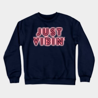 Just Chillin and Vibin' Only Good Vibes Allowed Crewneck Sweatshirt